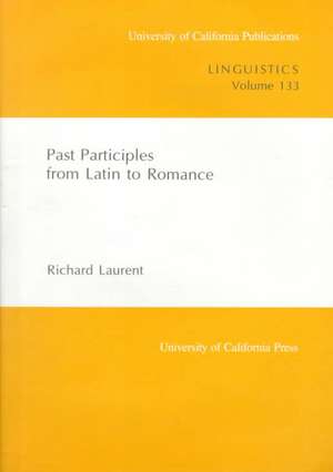 Past Particles from Latin to Romance de Richard Laurent