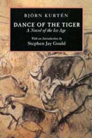 Dance of the Tiger – A Novel of the Ice Age de Bjorn Kurtén