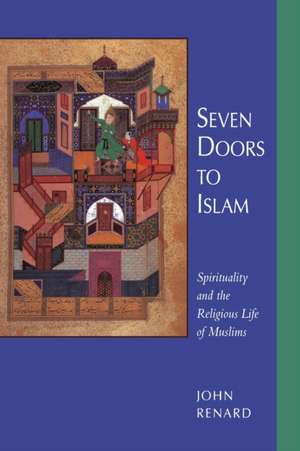 Seven Doors to Islam – Spirituality & the Religious Life of Muslims (Paper) de John Renard