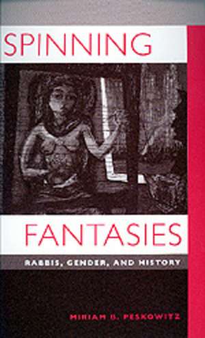 Spinning Fantasies (Paper) de Miriam Peskowitz