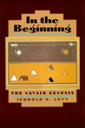 In the Beginning – The Navajo Genesis (Paper) de Jerrold E. Levy