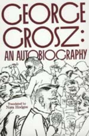 Grosz – An Autobiography de George Grosz