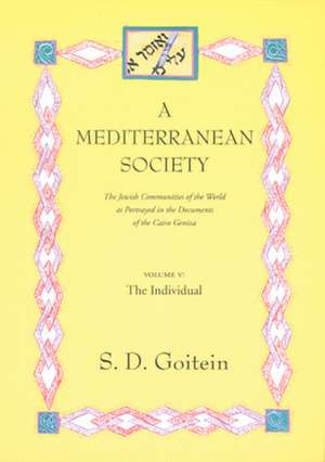 A Mediterranean Society V 5 – The Individual de S. D. Goitein