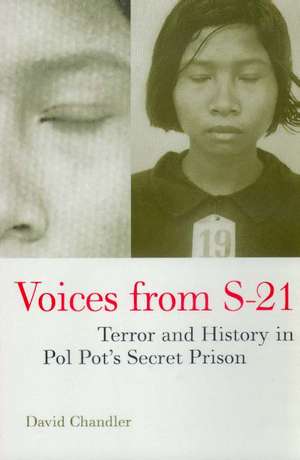 Voices from S–21 – Terror & History in Pol Pot′s Secret Prison (Paper) de David Chandler