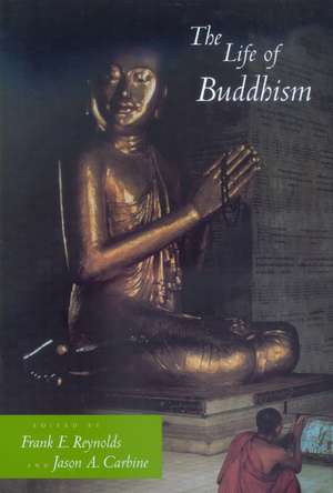 The Life of Buddhism de Frank E Reynolds