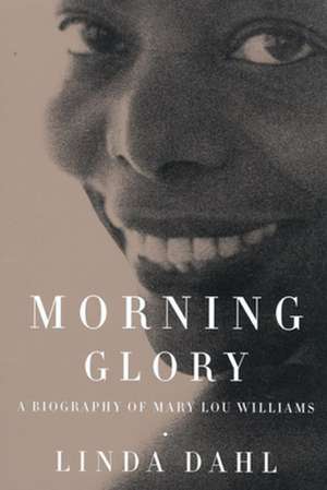 Morning Glory – A Biography of Mary Lou Williams de Linda Dahl