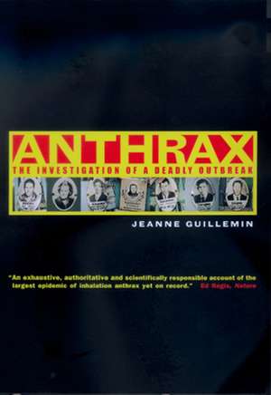 Anthrax – The Investigation of a Deadly Outbreak de Jeanne Guillemin