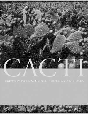 Cacti – Biology & Uses de Park S Nobel