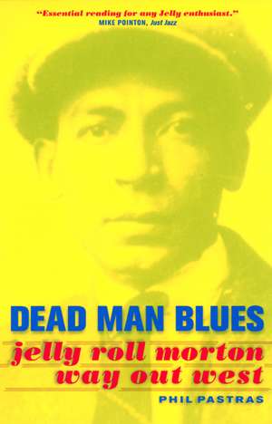 Dead Man Blues – Jelly Roll Morton Way Out West de Phil Pastras