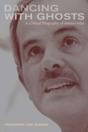 Dancing with Ghosts de Frederick Aldama