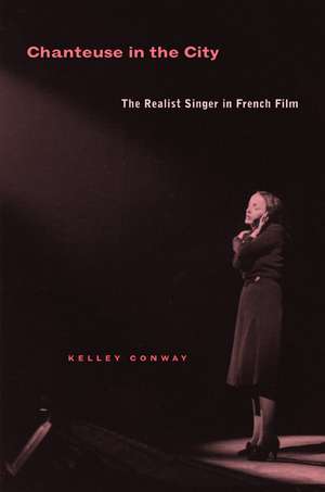 Chanteuse in the City – The Realis Singer in French Film de Kelley Conway