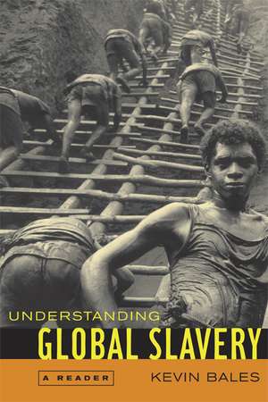 Understanding Global Slavery Today – A Reader de Kevin Bales