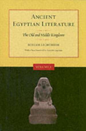 Ancient Egyptian Literature V.1 – The Old and Middle Kingdoms – Revised Edition de Miriam Lichtheim