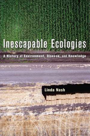 Inescapable Ecologies de Linda Nash