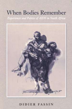 When Bodies Remember de Didier Fassin