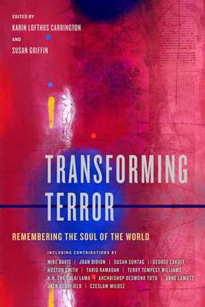 Transforming Terror – Remembering the Soul of the World de Karin Lofthus Carrington