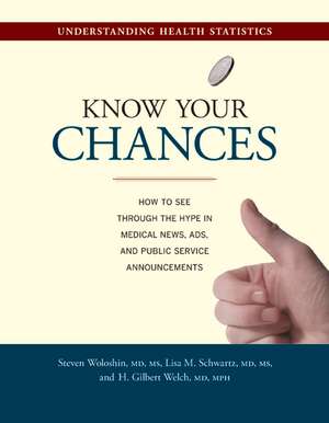 Know Your Chances – Understanding Health Statistics de Steven Woloshin