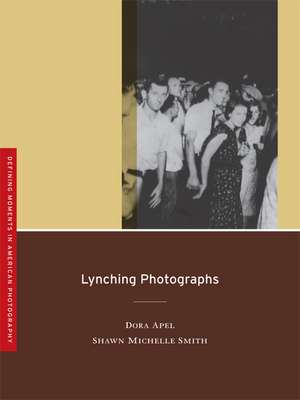 Lynching Photographs de Dora Apel