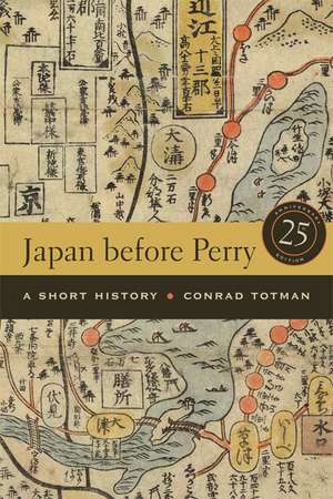 Japan Before Perry – A Short History (25th Anniversary Edition) de Conrad Totman