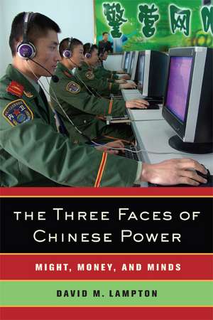 The Three Faces of Chinese Power – Might, Money, and Minds de David M Lampton