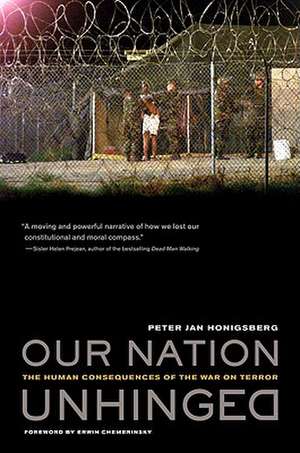 Our Nation Unhinged – The Human Consequences of the War on Terror de Peter Jan Honigsberg