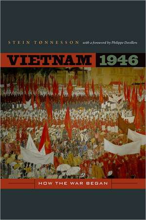 Vietnam 1946 – How the War Began de Stein Tonnesson