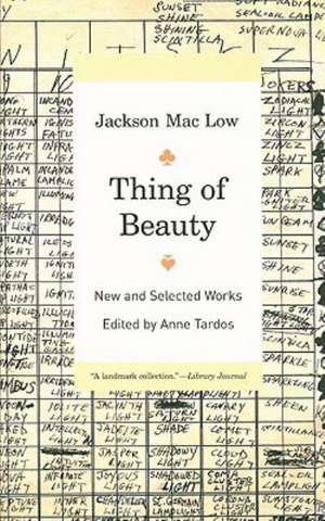 Thing of Beauty – New and Selected Works de Jackson Mac Low