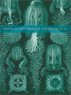 Green is the Orator de Sarah Gridley