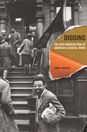 Digging – The Afro–American Soul of American Classical Music de Amiri Baraka