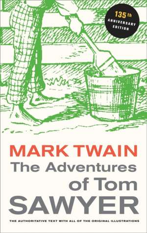 The Adventures of Tom Sawyer – 135th Anniversary Edition de Mark Twain