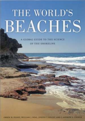 The World′s Beaches – A Global Guide to the Science of the Shoreline de Orrin Pilkey