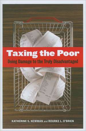 Taxing the Poor – Doing Damage to the Truly Disadvantaged de Katherine Newman