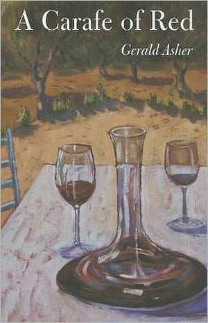 A Carafe of Red de Gerald Asher