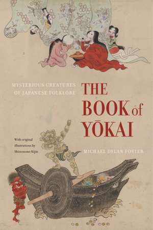 The Book of Yokai – Mysterious Creatures of Japanese Folklore de Michael Dylan Foster