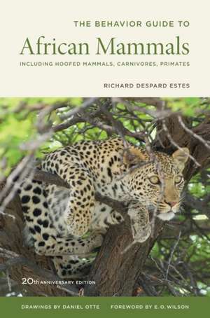 The Behaviour Guide to African Mammals – Including Hoofed Mammals, Carnivores, Primates 2e de Richard Despard Estes