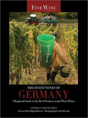 The Finest Wines of Germany – A Regional Guide to the Best Producers and Their Wines de Stephan Reinhardt