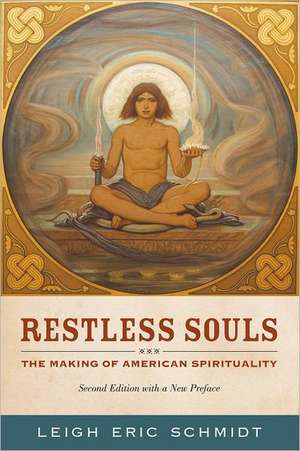 Restless Souls – The Making of American Spirituality 2e de Leigh Eric Schmidt