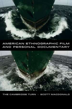 American Ethnographic Film and Personal Documentary – The Cambridge Turn de Scott Macdonald