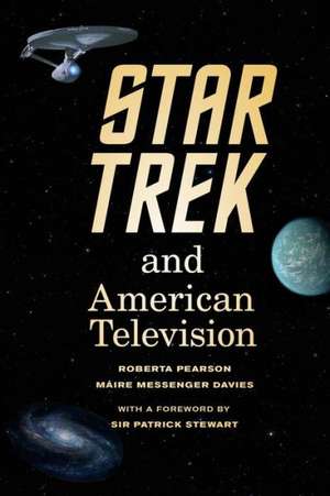 Star Trek and American Television de Roberta Pearson