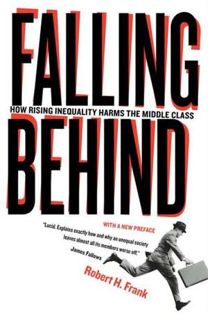 Falling Behind – How Rising Inquality Harms the Middle Class 2e de Robert Frank