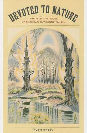 Devoted to Nature de Evan Berry