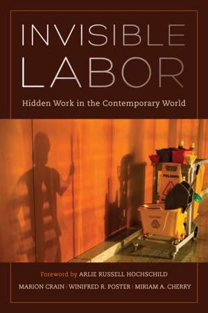 Invisible Labor – Hidden Work in the Contemporary World de Marion Crain