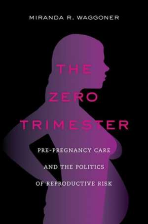 Waggoner, M: Zero Trimester