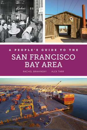 A People`s Guide to the San Francisco Bay Area de Rachel Brahinsky