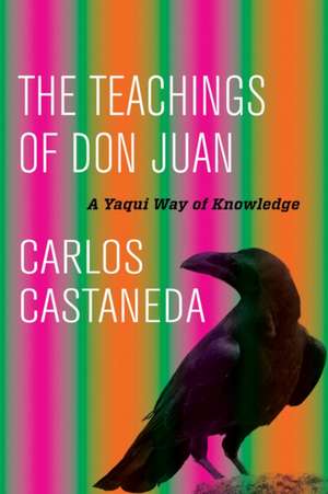 The Teachings of Don Juan – A Yaqui Way of Knowledge de Carlos Castaneda