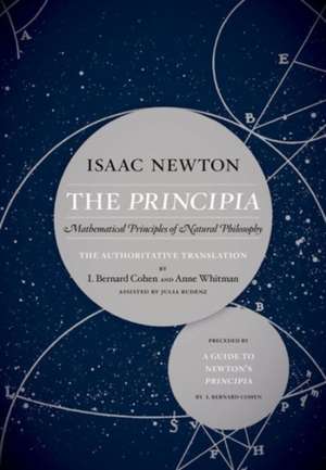 The Principia – Mathematical Principles of Natural Philosophy, The Authoritative Translation de Isaac Newton