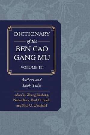 Dictionary of the Ben cao gang mu, Volume 3 – Authors and Book Titles de Zheng Jinsheng