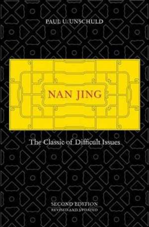 Nan Jing – The Classic of Difficult Issues de Paul U. Unschuld