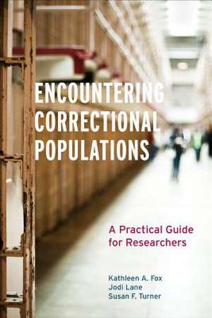 Encountering Correctional Populations – A Practical Guide for Researchers de Kathleen A. Fox