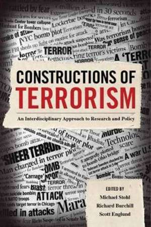 Constructions of Terrorism – An Interdisciplinary Approach to Research and Policy de Michael Stohl